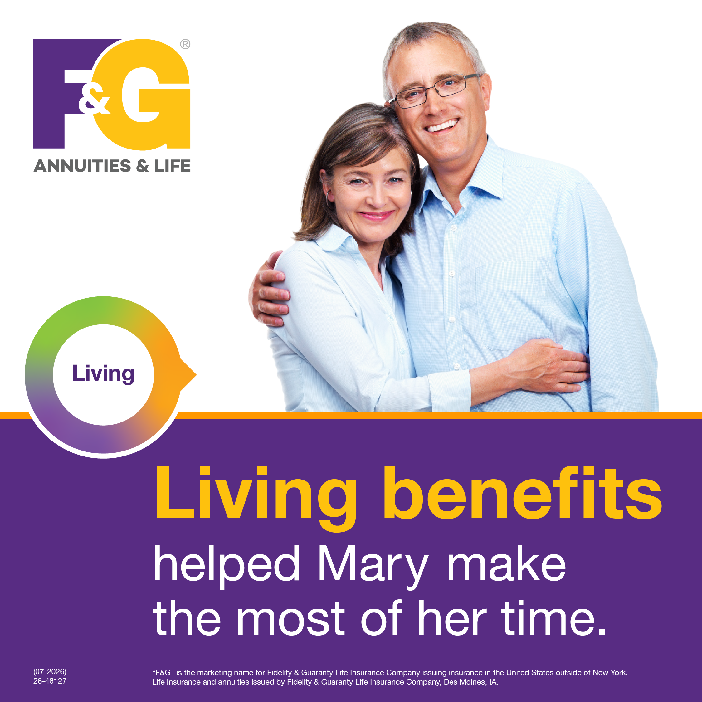 Living benefits helped Mary make the most of her time. 