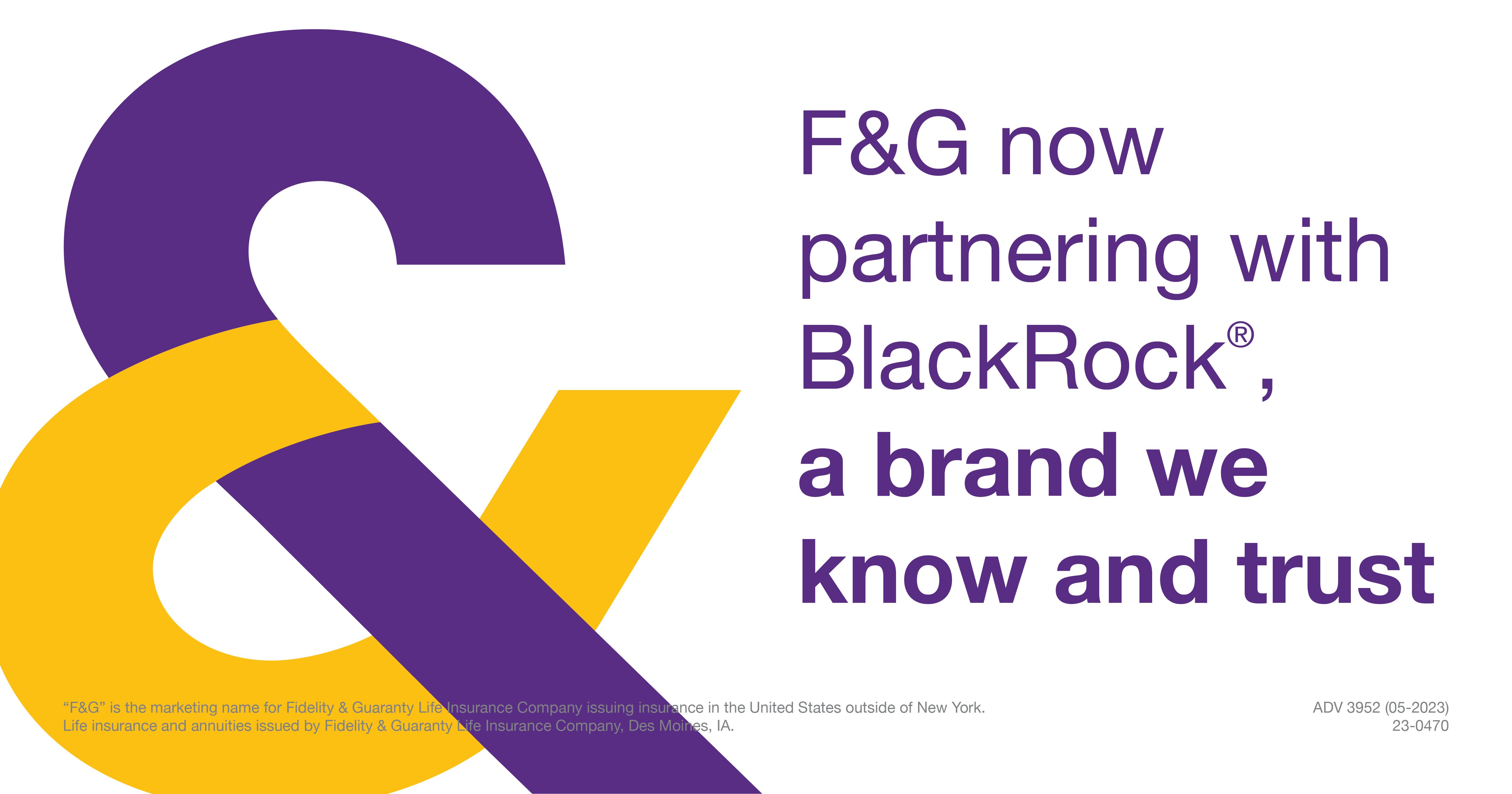 F&G now partnering with BlackRock, a brand we know and trust
