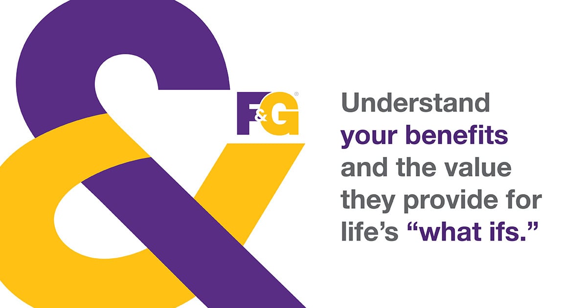 Understand your benefits and the value they provide for life's 