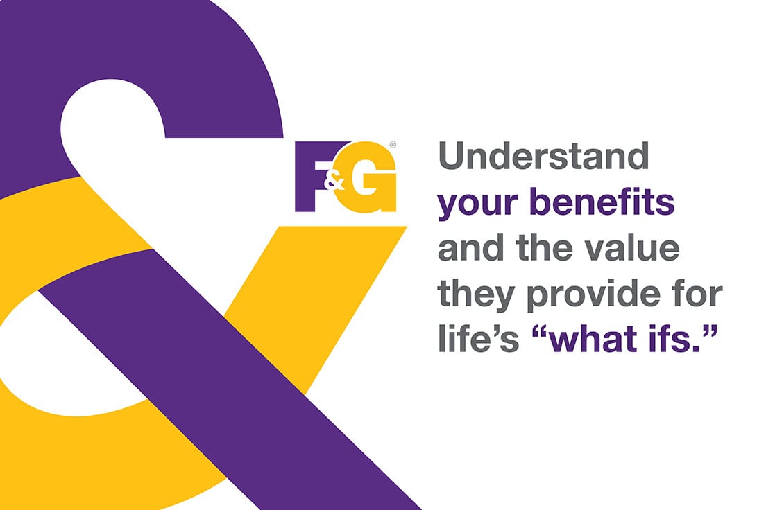 Understand your benefits and the value they provide for life's 